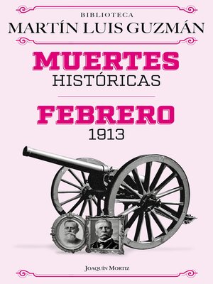 cover image of Muertes históricas / Febrero de 1913